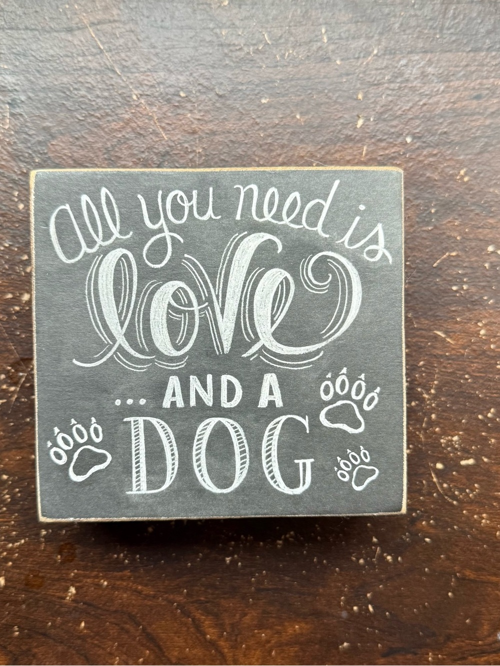 "All You Need Is Love and a Dog" Wooden Sign